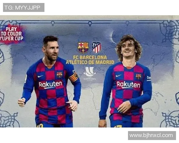 巴塞罗那与马德里竞技的精彩对决全景回顾与分析